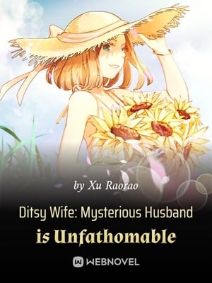 Ditsy Wife: Mysterious Husband is Unfathomable