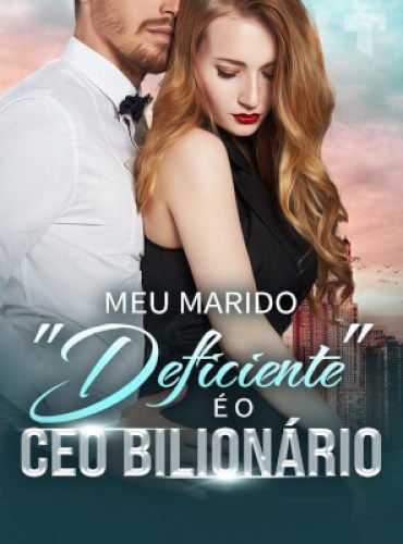 Meu marido “deficiente” é o CEO bilionário by Vanessa Chandler