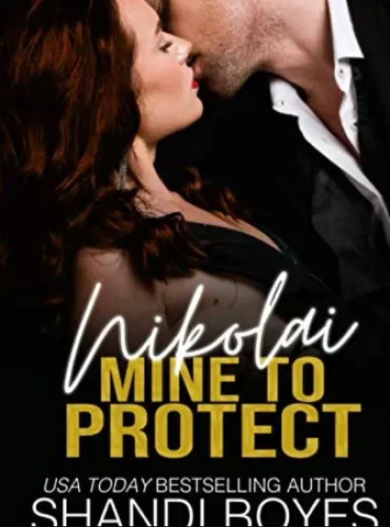 Nikolai: Mine to Protect (Russian Mob Chronicles #4)