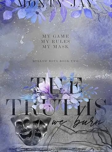 The Truths we Burn (The Hollow Boys Book 2)